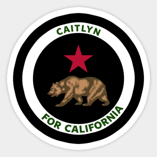 Caitlyn For California - California is worth fighting Sticker